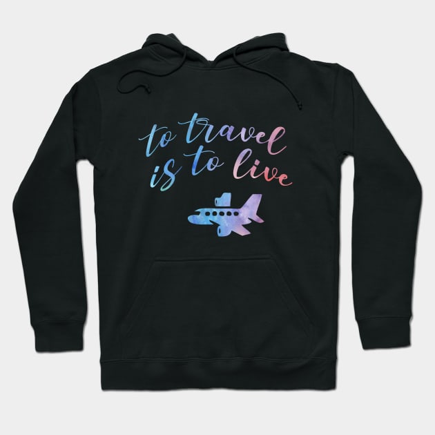 To travel is to live Hoodie by BoogieCreates